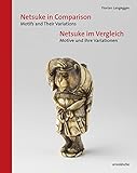 Netsuke im Vergleich / Netsuke in Comparison: Motive und ihre Variationen / Motifs and Their Variations by 