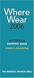 Image de Where to Wear Australia 2006: Fashion Shopping From A-Z