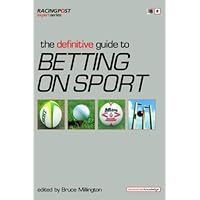 The Definitive Guide to Betting on Sports ("Racing Post" Expert Series)