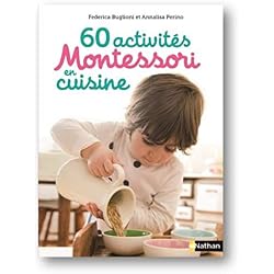 60 activités Montessori en cuisine - Dès 3 ans