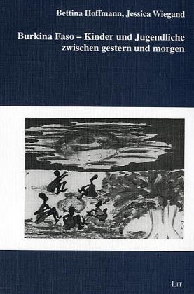 Burkina Faso - Kinder und Jugendliche zwischen gestern und morgen