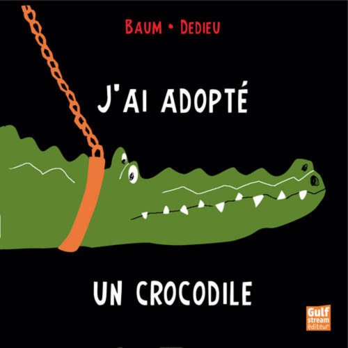 <a href="/node/76858">J'ai adopté un crocodile</a>