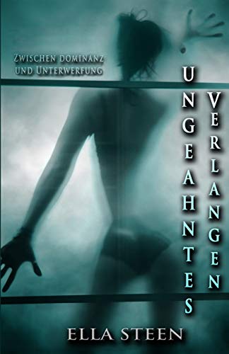 Ungeahntes Verlangen - zwischen Dominanz und Unterwerfung