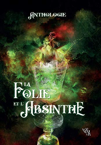 Télécharger La Folie et l'Absinthe PDF Ebook En Ligne