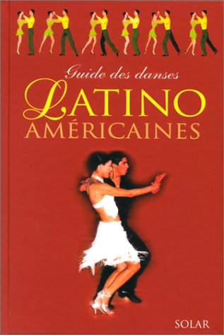 couverture de : Guide des danses latino am&eacute;ricaines