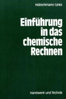Download Einführung in das chemische Rechnen: Lehrbuch und Sammlung von Übungsaufgaben für Ausbildung und Beruf Download Einführung in das chemische Rechnen: Lehrbuch und Sammlung von Übungsaufgaben für Ausbildung und Beruf