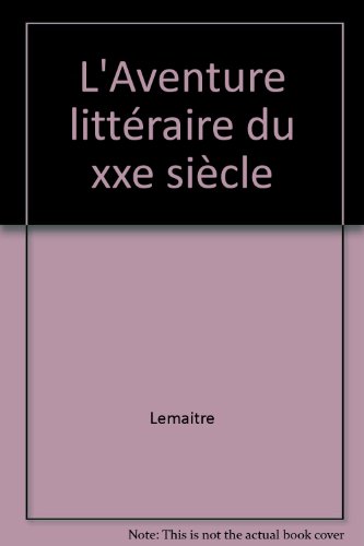 L' aventure littéraire du XXe siècle : 1920-1960