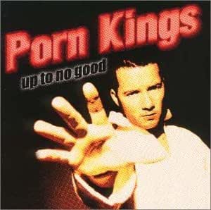 Up to No Good: Porn Kings: Amazon.fr: CD et Vinyles}