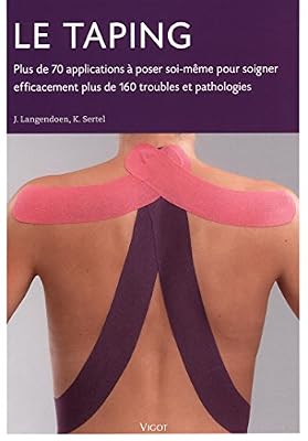 Le taping : Plus de 70 applications à poser soi-même pour soigner efficacement plus de 160 troubles et pathologies