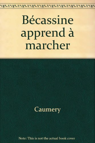 couverture de : B&eacute;cassine apprend &agrave; marcher