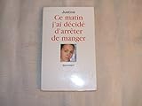 Ce matin j'ai décidé d'arrêter de manger