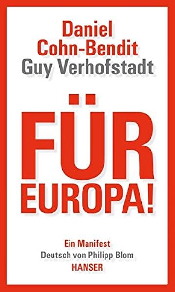 Fur Europa Ein Manifest Amazon De Cohn Bendit Daniel Verhofstadt Guy Blom Philipp Bucher