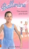 Ballerine Tome 3 : Une ennemie pour Lucie