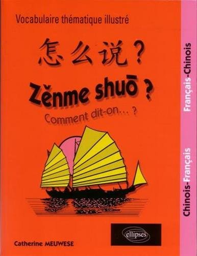Download Zenme shuo ? : Lexique thématique français-chinois-français Download Zenme shuo ? : Lexique thématique français-chinois-français