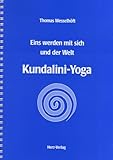 Kundalini-Yoga: Eins werden mit sich und der Welt by