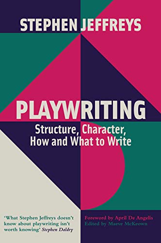 Playwriting: Structure, Character, How and What to Write (English Edition)