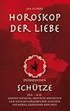 Horoskop der Liebe - Sternzeichen Schütze: Geheime Wünsche, erotische Sehnsüchte und sexuelle Vorlieben der Schützen mit astral-erotischer Biokurve by Lea Aubert