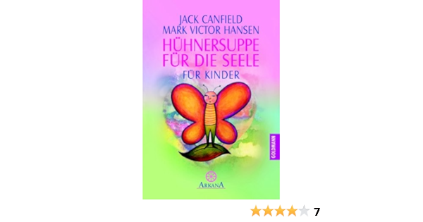 Huhnersuppe Fur Die Seele Fur Kinder Amazon De Canfield Jack Rabiger Gabriele Bucher
