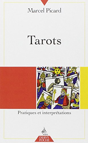 Tarots : Pratiques et interprétations Tarots : Pratiques et interprétations