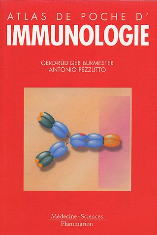 Atlas de poche d'immunologie : Bases, analyses biologiques, pathologies francais