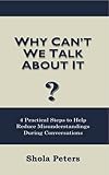Image de Why Can't We Talk About It?: 4 Practical Steps to Help Reduce Misunderstandings During Conversations