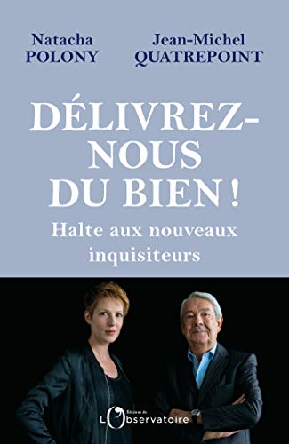 Délivrez-nous du BIEN ! Halte aux nouveaux inquisiteurs gratuit Délivrez-nous du BIEN ! Halte aux nouveaux inquisiteurs en ligne