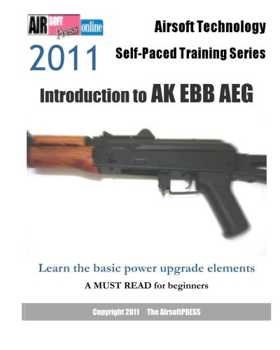 Preisvergleich Produktbild Airsoft Technology Self-Paced Training Series: Introduction to AK EBB AEG: Learn the basic power upgrade elements