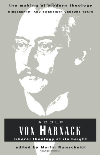 Adolf Von Harnack: Liberal Theology at Its Height (English Edition) Adolf Von Harnack: Liberal Theology at Its Height (English Edition)
