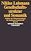 Gesellschaftsstruktur und Semantik: Studien zur Wissenssoziologie der modernen Gesellschaft. Band 3 (suhrkamp taschenbuch wissenschaft) by 