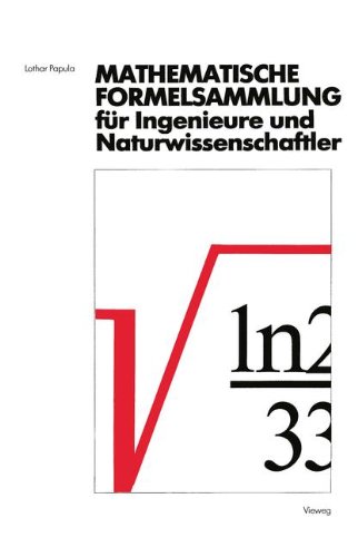 Mathematische Formelsammlung: für Ingenieure und Naturwissenschaftler Mit zahlreichen Abbildungen und Rechenbeispielen und einer ausführlichen Integraltafel (German Edition) Buchen