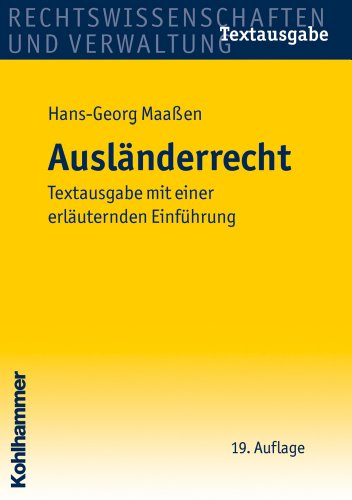 Ausländerrecht: Textausgabe mit einer erläuternden Einführung