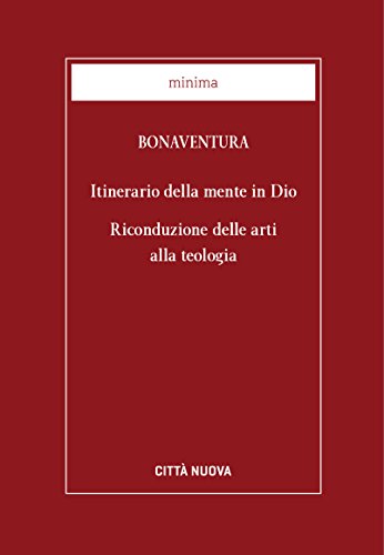 Itinerario della mente in Dio. Riconduzione delle Arti alla Teologia