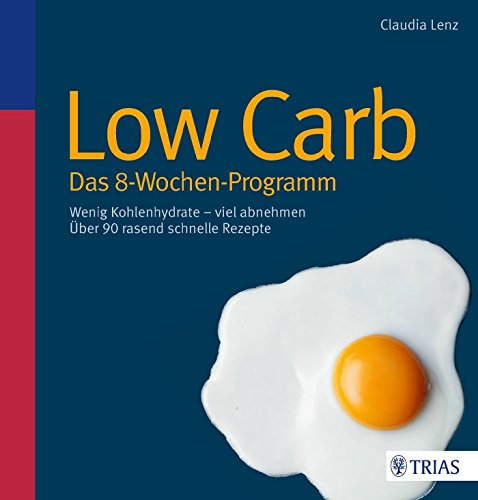 Download Low Carb - Das 8-Wochen-Programm: Wenig Kohlenhydrate - viel abnehmen Download Low Carb - Das 8-Wochen-Programm: Wenig Kohlenhydrate - viel abnehmen