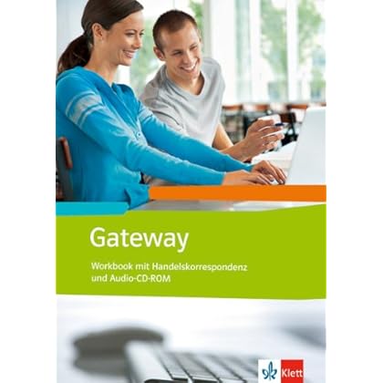 [PDF] Gateway (Neubearbeitung) / Workbook mit Handelskorrespondenz und Audio-CD-ROM: Englisch für Berufliche Schulen KOSTENLOS DOWNLOAD