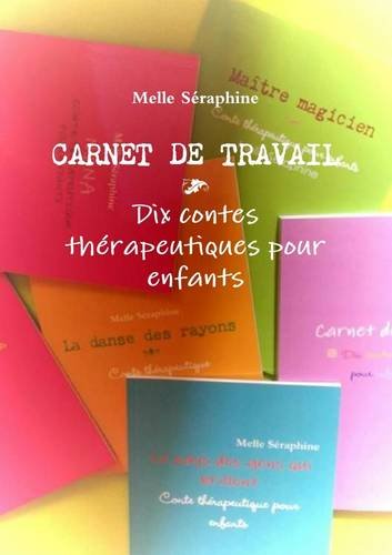 Carnet De Travail - Dix contes thérapeutiques pour enfants