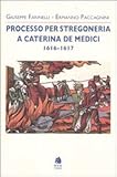 Image de Processo per stregoneria a Caterina de' Medici 1616-161