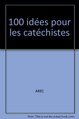 Télécharger 100 idées pour les catéchistes Livre PDF Gratuit