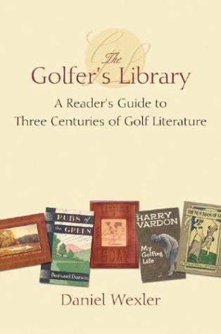 Télécharger The Golfer's Library: A Reader's Guide to Three Centuries of Golf Literature Francais PDF