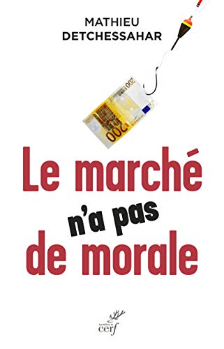 Le marché n'a pas de morale Le marché n'a pas de morale