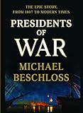 Presidents of War (Thorndike Press Large Print Popular and Narrative Nonfiction) by Michael Beschloss