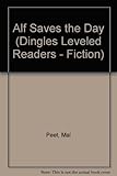  Alf Saves the Day (Dingles Leveled Readers - Fiction)