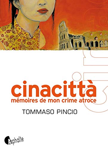Cinacittà - Mémoires de mon crime atroce Cinacittà - Mémoires de mon crime atroce
