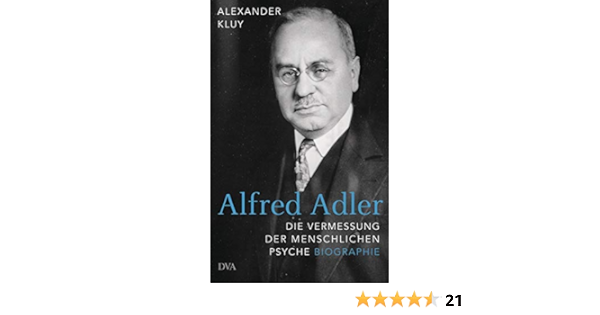 Alfred Adler Die Vermessung Der Menschlichen Psyche Biographie Kluy Alexander Amazon De Bucher