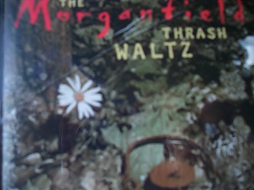 Preisvergleich Produktbild Thrash Waltz by Morganfields (1995-09-01)