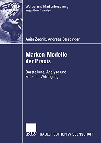 Marken-Modelle der Praxis: Darstellung, Analyse und kritische Würdigung (Werbe- und Markenforschung) (German Edition)