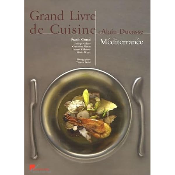 Amazon.fr - Grand Livre de cuisine d'Alain Ducasse : Méditerranée