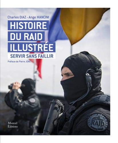 Télécharger Histoire du raid illustrée - Servir sans faillir Francais PDF