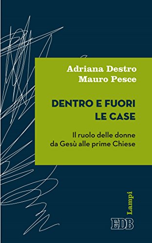 Dentro e fuori le case: Il ruolo delle donne da Gesù alle prime Chiese