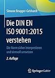 Image de Die DIN EN ISO 9001:2015 verstehen: Die Norm sicher interpretieren und sinnvoll umsetzen