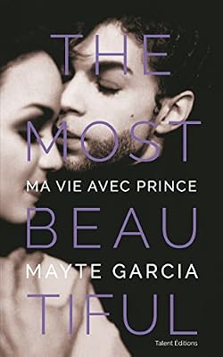 The most beautiful, Ma vie avec Prince